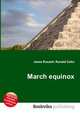 March equinox, Jesse Russell,Ronald Cohn 