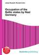 Occupation of the Baltic states by Nazi Germany, Jesse Russell,Ronald Cohn 