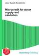 Microcredit for water supply and sanitation, Jesse Russell,Ronald Cohn 