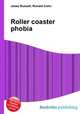 Roller coaster phobia, Jesse Russell,Ronald Cohn 