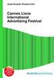 Cannes Lions International Advertising Festival, Jesse Russell,Ronald Cohn 