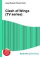 Clash of Wings (TV series), Jesse Russell,Ronald Cohn 