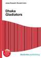 Dhaka Gladiators, Jesse Russell,Ronald Cohn 
