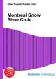 Montreal Snow Shoe Club, Jesse Russell,Ronald Cohn 