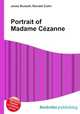 Portrait of Madame Cezanne, Jesse Russell,Ronald Cohn 