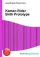Kamen Rider Birth Prototype, Jesse Russell,Ronald Cohn 