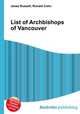 List of Archbishops of Vancouver, Jesse Russell,Ronald Cohn 