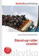 Stand-up roller coaster, Jesse Russell,Ronald Cohn 