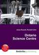 Ontario Science Centre, Jesse Russell,Ronald Cohn 