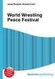 World Wrestling Peace Festival, Jesse Russell,Ronald Cohn 