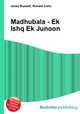 Madhubala - Ek Ishq Ek Junoon, Jesse Russell,Ronald Cohn 
