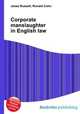 Corporate manslaughter in English law, Jesse Russell,Ronald Cohn 