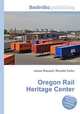Oregon Rail Heritage Center, Jesse Russell,Ronald Cohn 