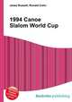 1994 Canoe Slalom World Cup, Jesse Russell,Ronald Cohn 