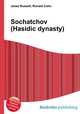 Sochatchov (Hasidic dynasty), Jesse Russell,Ronald Cohn 