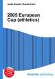2005 European Cup (athletics), Jesse Russell,Ronald Cohn 