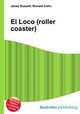 El Loco (roller coaster), Jesse Russell,Ronald Cohn 