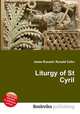 Liturgy of St Cyril, Jesse Russell,Ronald Cohn 