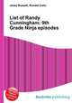 List of Randy Cunningham: 9th Grade Ninja episodes, Jesse Russell,Ronald Cohn 