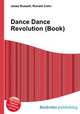 Dance Dance Revolution (Book), Jesse Russell,Ronald Cohn 