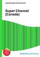 Super Channel (Canada), Jesse Russell,Ronald Cohn 