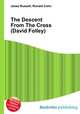 The Descent From The Cross (David Folley), Jesse Russell,Ronald Cohn 