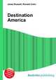 Destination America, Jesse Russell,Ronald Cohn 