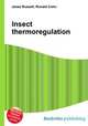 Insect thermoregulation, Jesse Russell,Ronald Cohn 