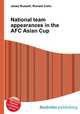 National team appearances in the AFC Asian Cup, Jesse Russell,Ronald Cohn 
