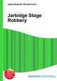 Jarbidge Stage Robbery, Jesse Russell,Ronald Cohn 