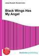 Black Wings Has My Angel, Jesse Russell,Ronald Cohn 