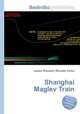 Shanghai Maglev Train, Jesse Russell,Ronald Cohn 