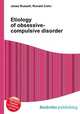 Etiology of obsessive-compulsive disorder, Jesse Russell,Ronald Cohn 