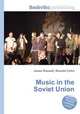 Music in the Soviet Union, Jesse Russell,Ronald Cohn 