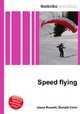 Speed flying, Jesse Russell,Ronald Cohn 