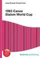 1993 Canoe Slalom World Cup, Jesse Russell,Ronald Cohn 