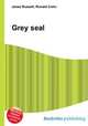 Grey seal, Jesse Russell,Ronald Cohn 