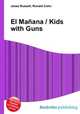 El Manana / Kids with Guns, Jesse Russell,Ronald Cohn 