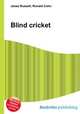 Blind cricket, Jesse Russell,Ronald Cohn 