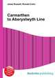 Carmarthen to Aberystwyth Line, Jesse Russell,Ronald Cohn 