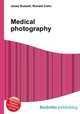 Medical photography, Jesse Russell,Ronald Cohn 