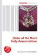 Order of the Most Holy Annunciation, Jesse Russell,Ronald Cohn 