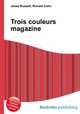 Trois couleurs magazine, Jesse Russell,Ronald Cohn 