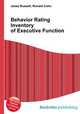 Behavior Rating Inventory of Executive Function, Jesse Russell,Ronald Cohn 