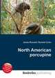 North American porcupine, Jesse Russell,Ronald Cohn 