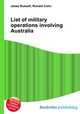List of military operations involving Australia, Jesse Russell,Ronald Cohn 