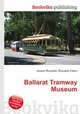 Ballarat Tramway Museum, Jesse Russell,Ronald Cohn 