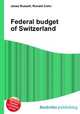 Federal budget of Switzerland, Jesse Russell,Ronald Cohn 
