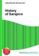 History of Sarajevo, Jesse Russell,Ronald Cohn 