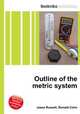 Outline of the metric system, Jesse Russell,Ronald Cohn 
